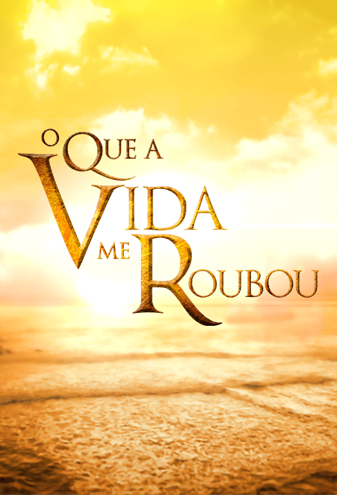 O Que a Vida Me Roubou